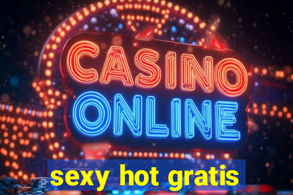 sexy hot gratis